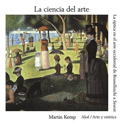 La Ciencia Del Arte Martin Kemp Akal Arte Y Estética