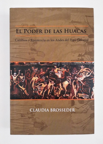 El Poder De Las Huacas - Claudia Brosseder