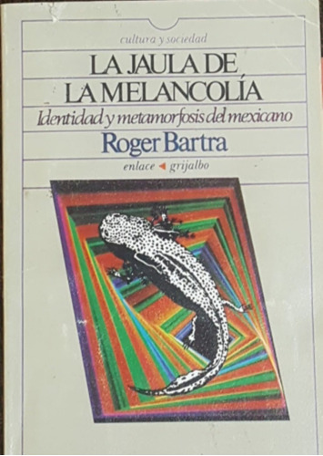 La Jaula De La Melancolia Roger Bartra