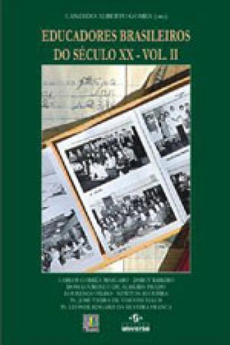 Educadores Brasileiros Do Seculo Xx - Vol.ii, De Gomes, Cândido Alberto. Editora Liber Livro, Capa Mole Em Português