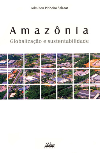 Amazônia: Globalização e sustentabilidade, de Salazar, Admilton Pinheiro. Valer Livraria Editora E Distribuidora Ltda, capa mole em português, 2006