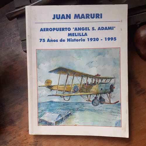 Aeropuerto De Melilla ( Ángel Adami ) 75 Años De Historia