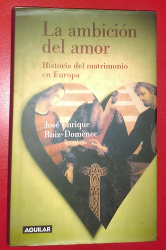 La Ambición Del Amor José Enrique Ruiz-domenec 