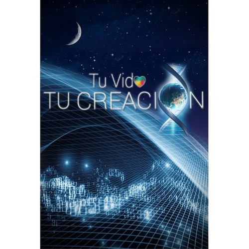 Tu Vida, Tu Creación