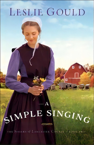 A Simple Singing, De Leslie Gould. Editorial Baker Publishing Group, Tapa Blanda En Inglés