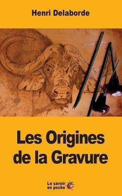 Les Origines De La Gravure - Henri Delaborde