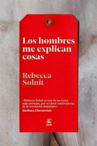 Los Hombres Me Explican Cosas - Rebecca Solnit -rh