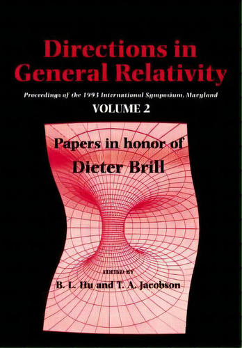 Directions In General Relativity: Volume 2, De B. L. Hu. Editorial Cambridge University Press, Tapa Blanda En Inglés