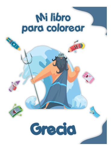 Libro: Mi Libro Para Colorear Sobre Grecia: Dibujos Para Col