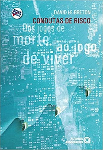 Condutas De Risco: Dos Jogos De Morte Ao Jogo De Viver, De David Le Breton. Editora Autores Associados, Capa Mole, Edição 1 Em Português, 2009