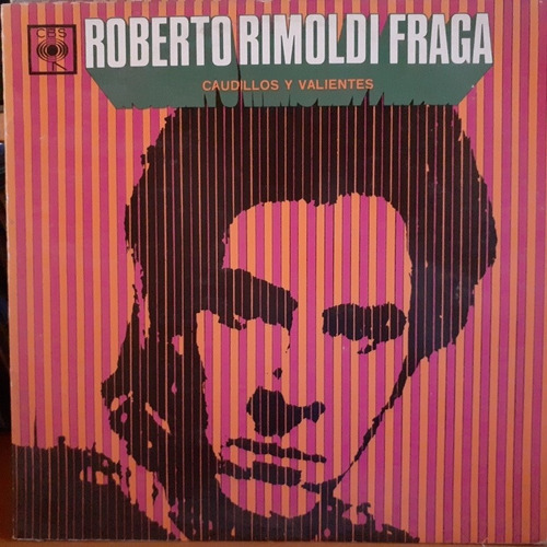 Roberto Rimoldi Fraga Caudillos Y Valientes Tapa Y Vinilo 9