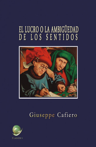 El Lucro O La Ambigãâ¼edad De Los Sentidos, De Cafiero López, Giuseppe. Editorial Flandes Editorial, Tapa Blanda En Español