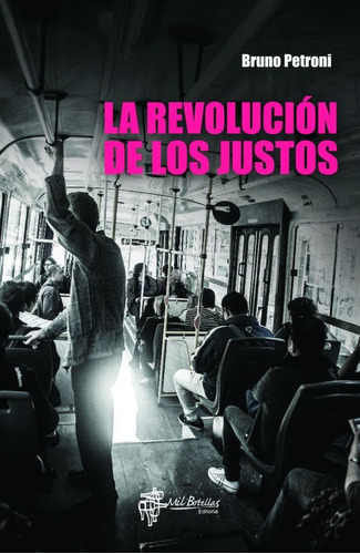 La Revolución De Los Justos - Bruno Petroni 