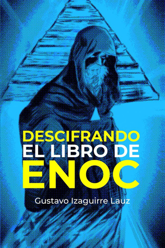 Libro: Descifrando El Libro De Enoc (spanish Edition)