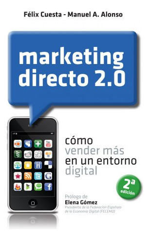 Libro Marketing Directo 2.0 De Feliz  Cuesta, Manuel A. Alon