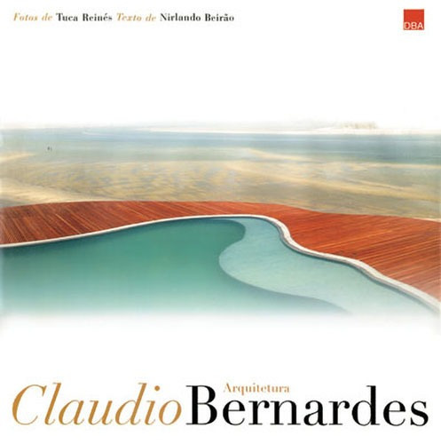 Arquitetura: Cláudio Bernardes, de Beirao, Nirlando. Editora DBA Dorea Books And Art Artes Graficas Eireli, capa dura em português, 2000
