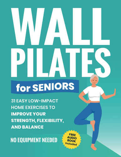Libro Wall Pilates For Seniors 30 Ejercicios +video Inglés