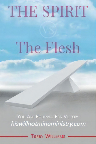 The Spirit Vs. The Flesh, De Dr Terry Williams. Editorial Litfire Publishing Llc, Tapa Blanda En Inglés