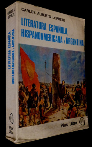 Literatura Española, Hispanoamericana Y Argentina-c. Loprete