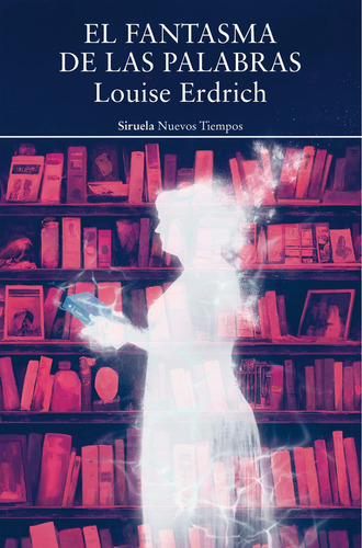 El Fantasma De Las Palabras. Louise Erdrich