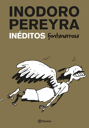 Inodoro Pereyra Inéditos, de Roberto Fontanarrosa., vol. 1. Editorial Planeta, tapa blanda, edición 1 en español, 2023