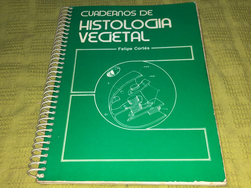 Cuadernos De Histología Vegetal - Felipe Cortés - Marban