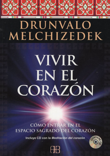 Vivir En El Corazon - Incluye Cd, de Melchizedek, Drunvalo. Editorial ARKANO BOOKS, tapa blanda en español