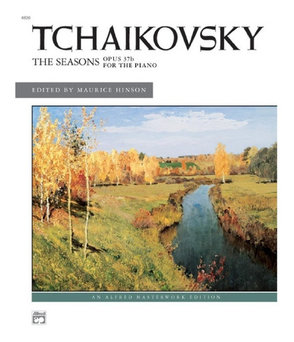 Tchaikovsky: The Seasons Opus 37b For The Piano.