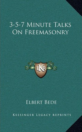 Libro 3-5-7 Minute Talks On Freemasonry - Elbert Bede
