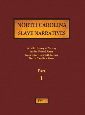 Libro North Carolina Slave Narratives - Part 1 : A Folk H...