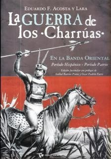 La Guerra De Los Charrúas Eduardo F. Acosta Y Lara