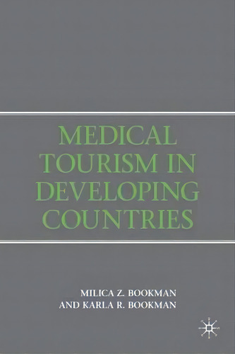 Medical Tourism In Developing Countries, De M. Bookman. Editorial Palgrave Macmillan, Tapa Dura En Inglés