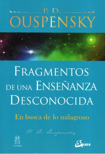 Fragmentos De Una Enseñanza Desconocida P. D. Ouspensky 