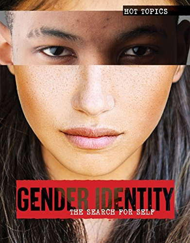 Gender Identity The Search For Self (hot Topics)