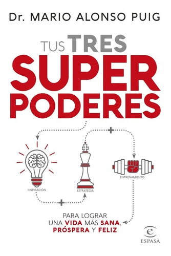 Libro Tus Tres Super Poderes - Dr. Mario Alonso Puig