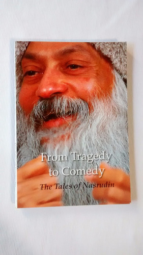 From Tragedy To Comedy The Tales Of Nasrudin Osho En Ingles