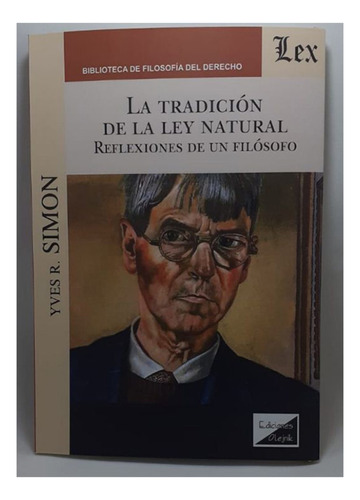 La Tradición De La Ley Natural: Reflexiones De Un Filosofo -