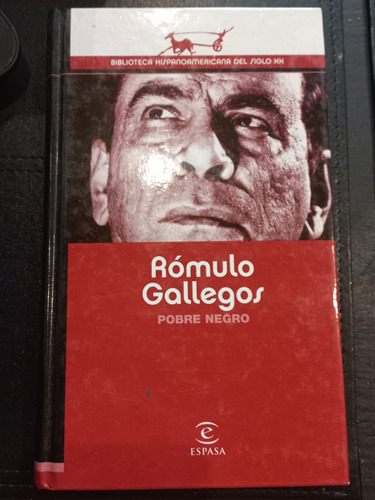 Pobre Negro - Romulo Gallegos - Espasa - Tapa Dura