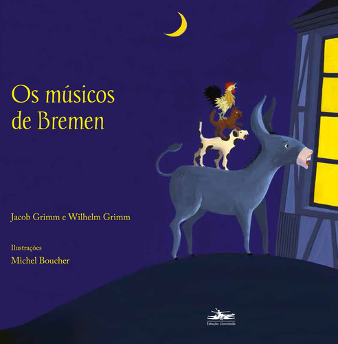 Os Músicos de Bremen, de Grimm, Jacob. Editora Estação Liberdade, capa mole em português, 2015