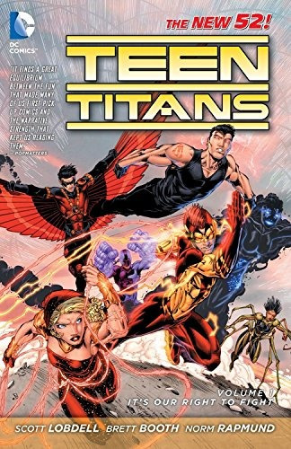 Teen Titans, Vol 1 Its Our Right To Fight (the New 52)