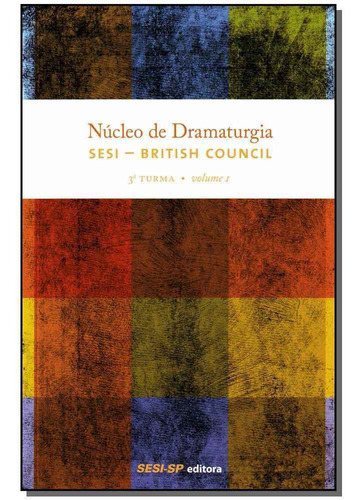 Núcleo De Dramaturgia - 3ª Turma - Vol.01, De Editora Sesi - Sp. Editora Sesi - Sp Em Português