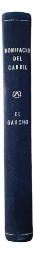 El Gaucho - Bonifacio Del Carril (Usado)