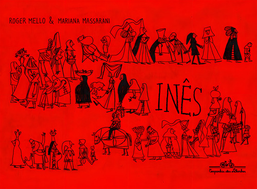 Inés, De Roger Mello. Editora Companhia Das Letrinhas, Capa Dura Em Português