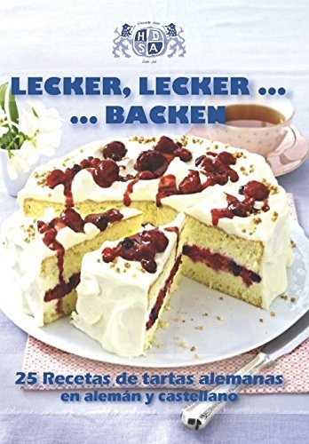 Libro : Lecker, Lecker...backen: 25 Recetas De Tartas Ale...