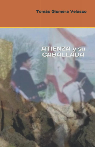 Libro: Atienza Y Su Caballada (spanish Edition)