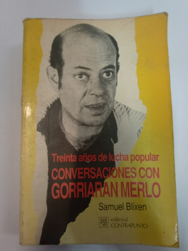 Conversaciones Con Gorriaran Merlo - Samuel Blixen