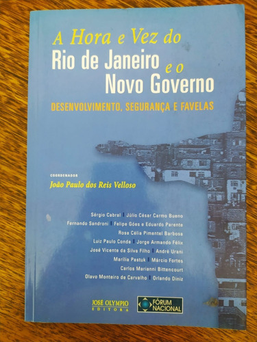 Livro A Hora E A Vez Do Rio De Janeiro E O Novo Governo De João Paulo Dos Reis