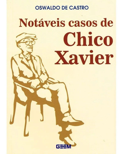 Notáveis Casos De Chico Xavier