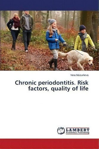 Chronic Periodontitis. Risk Factors, Quality Of Life, De Musurlieva Nina. Editorial Lap Lambert Academic Publishing, Tapa Blanda En Inglés