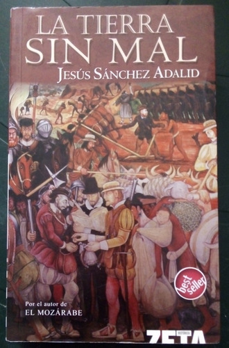 La Tierra Sin Mal, Jesús Sánchez Adalid. Zeta Bolsillo.